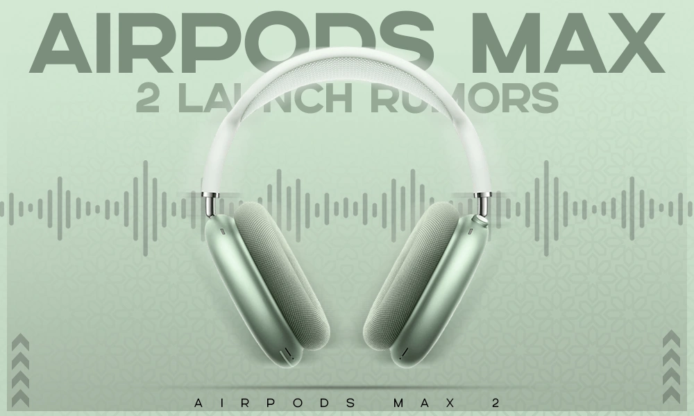 airpods max 2 launch rumors