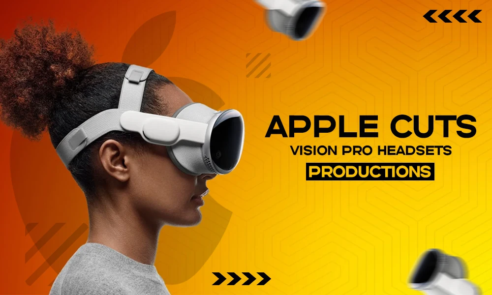 apple cuts vision pro headsets productions