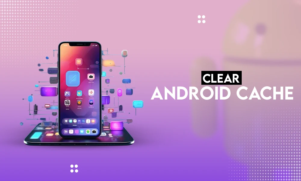 clear android cache